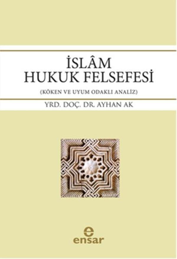 İslam Hukuk Felsefesi - Ensar Neşriyat - Image 1