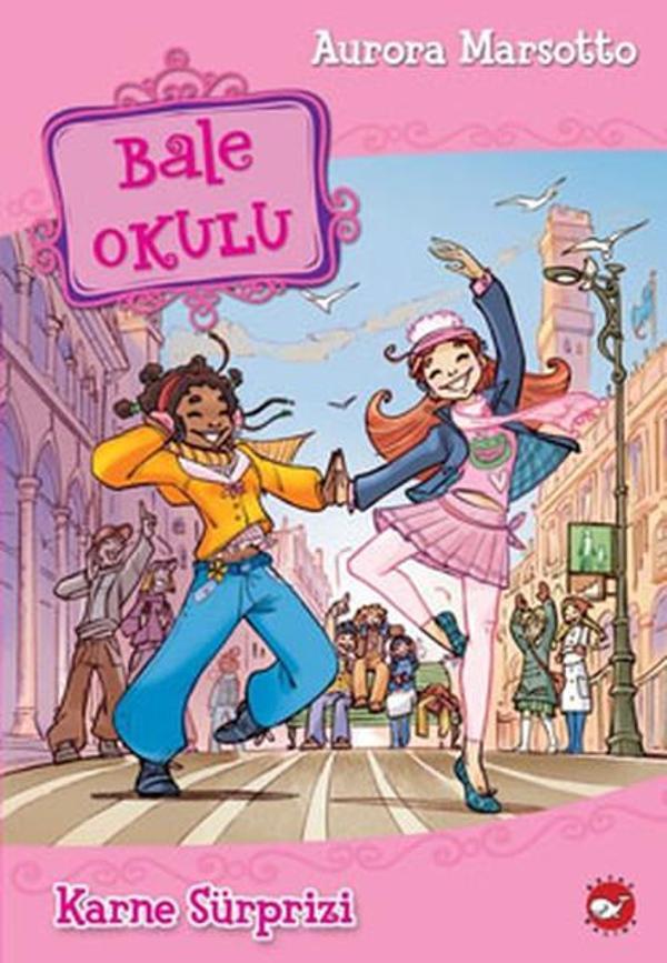 Bale Okulu 4 - Karne Sürprizi - Beyaz Balina Yayınları - Image 1
