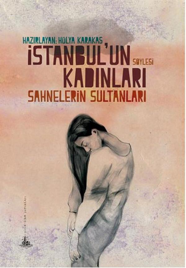 İstanbul'un Kadınları - Sahnelerin Sultanları - Yitik Ülke Yayınları - Image 1