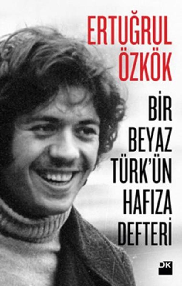 Bir Beyaz Türk'ün Hafıza Defteri - Doğan Kitap - Image 1
