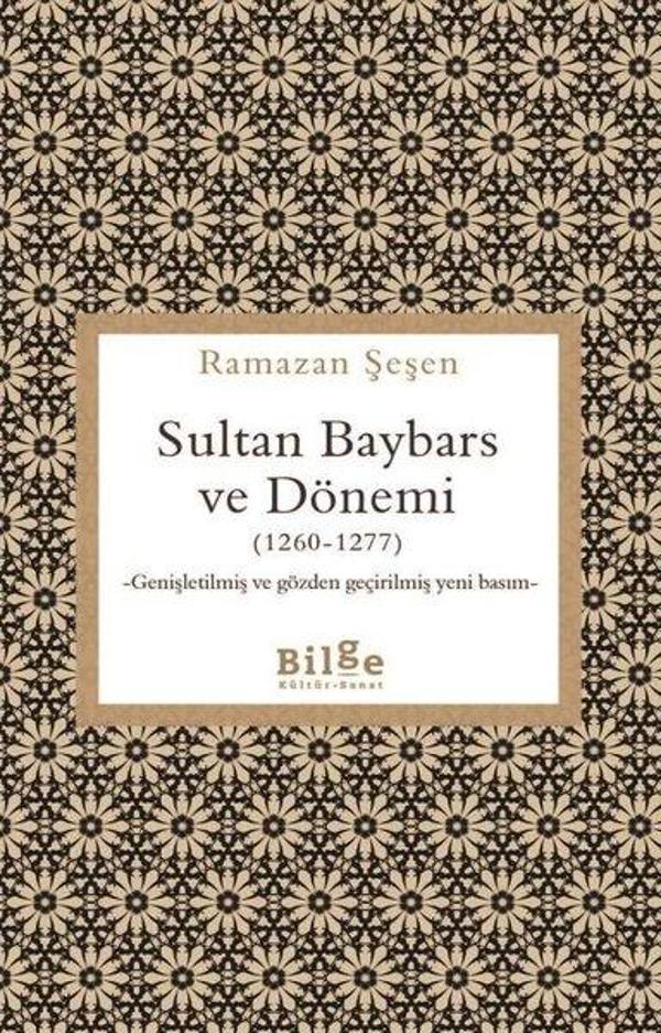 Sultan Baybars ve Dönemi (1260 - 1277) Genişletilmiş ve Gözden Geçirilmiş Yeni Basım - Bilge Kültür Sanat - Image 1