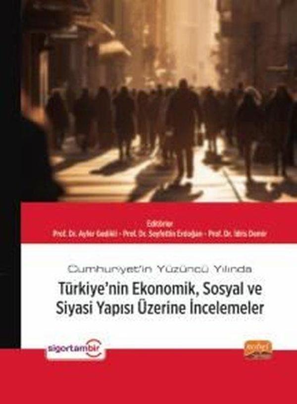 Cumhuriyet'in Yüzüncü Yılında Türkiye'nin Ekonomik Sosyal ve Siyasi Yapısı Üzerine İncelemeler - Nobel Bilimsel Eserler - Image 1