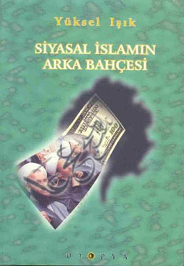 Siyasal İslamın Arka Bahçesi - Ütopya Yayınevi - Image 1