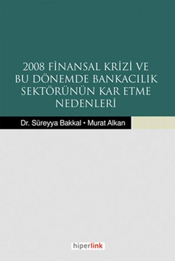 2008 Finansal Krizi ve Bu Dönemde Bankacılık Sektörünün Kar Etme Nedenleri - Hiperlink - Image 1