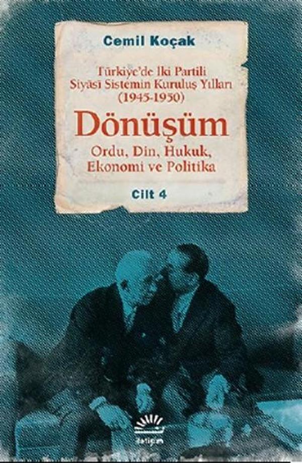 Dönüşüm 1945 - 1950 Cilt 4  - Türkiye'de İki Partili Siyasî Sistemin Kuruluş Yılları - İletişim Yayınları - Image 1