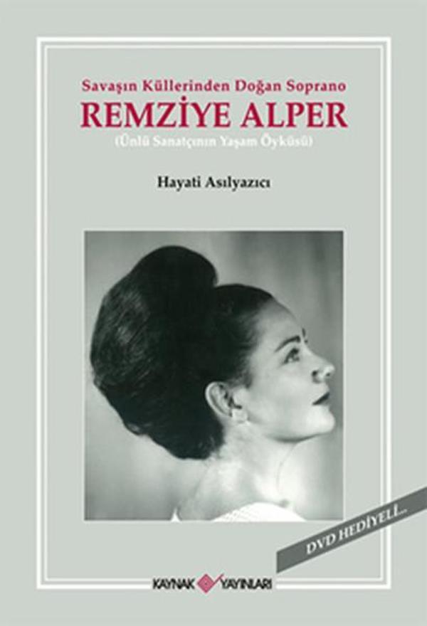 Savaşın Küllerinden Doğan Soprano Remizye Alper - Kaynak Yayınları - Image 1