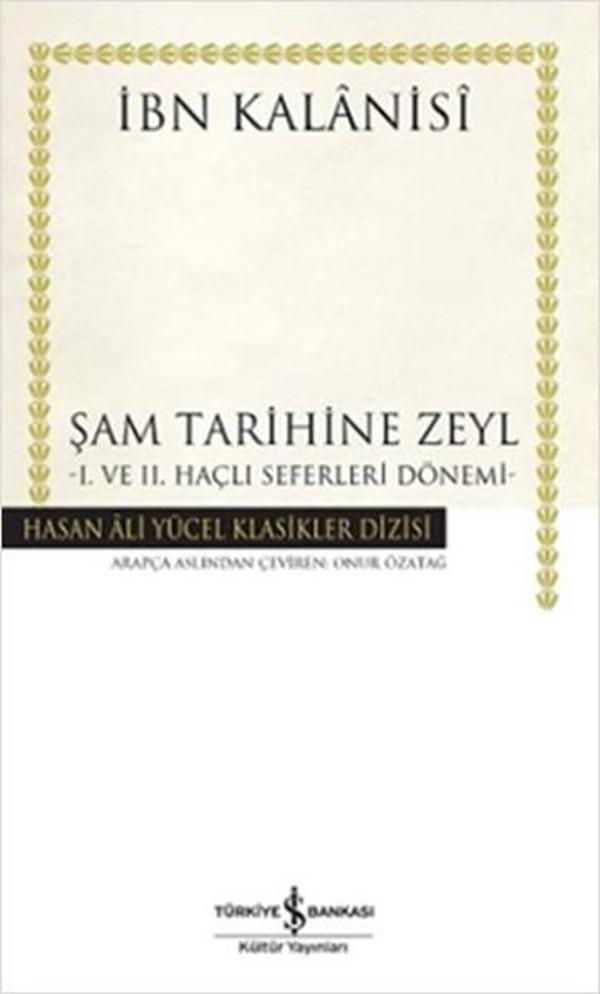 Şam Tarihine Zeyl - 1. ve 2. Haçlı Seferleri Dönemi - İş Bankası Kültür Yayınları - Image 1
