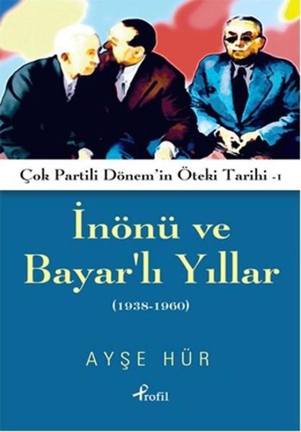 İnönü ve Bayar'lı Yıllar 1938 - 1960 - Profil Kitap Yayınevi - Image 1