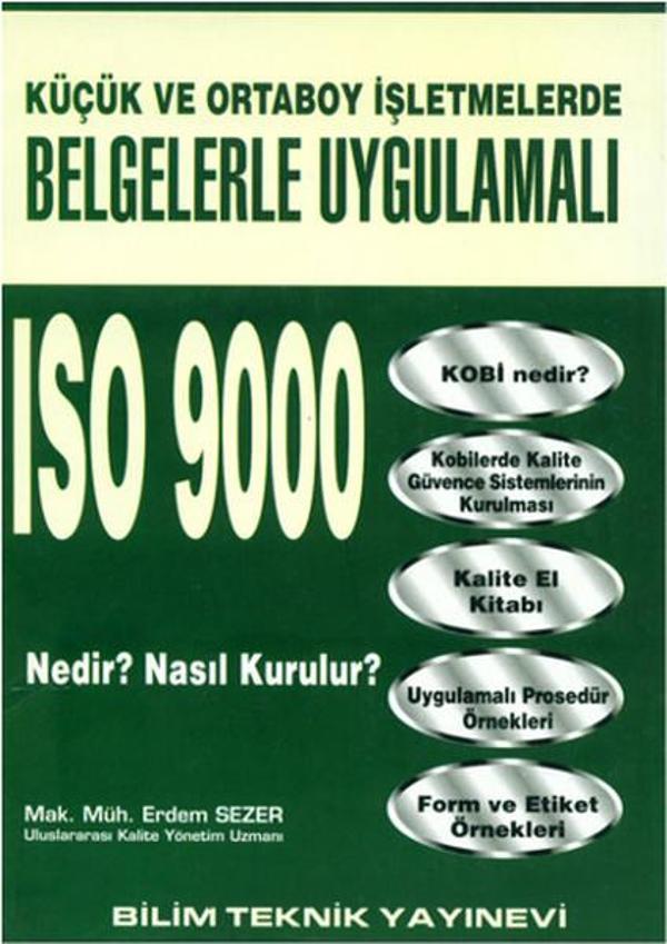 Küçük ve Orta Boy İşletmelerde Belgelerle Uygulamalı ISO 9000 Nedir? Nasıl Kurulur? - Bilim Teknik Yayınevi - Image 1