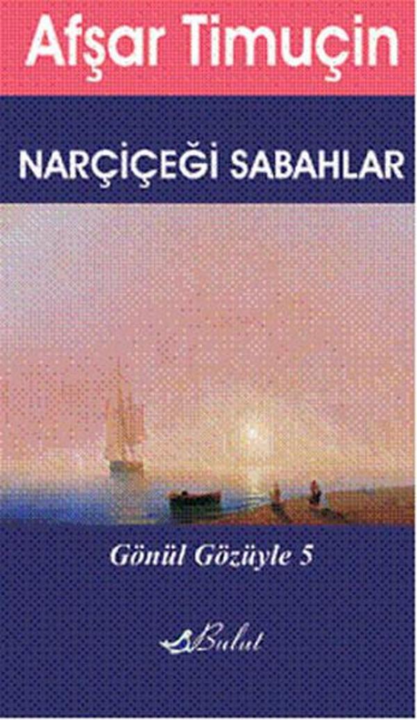 Gönül Gözüyle 5 - Narçiçeği Sabahlar - Bulut Yayınları - Image 1