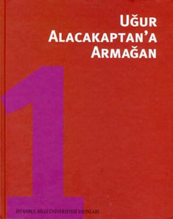 Uğur Alacakaptan'a Armağan 1. Cilt - İstanbul Bilgi Üniv.Yayınları - Image 1