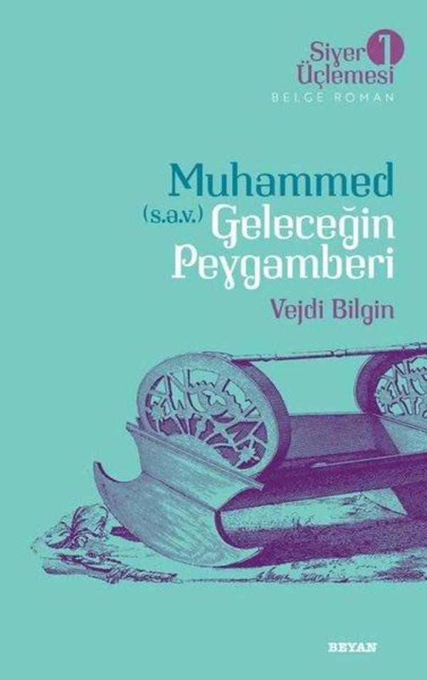 Muhammed (s.a.v.) Geleceğin Peygamberi - Siyer Üçlemesi 1 - Beyan Yayınları - Image 1