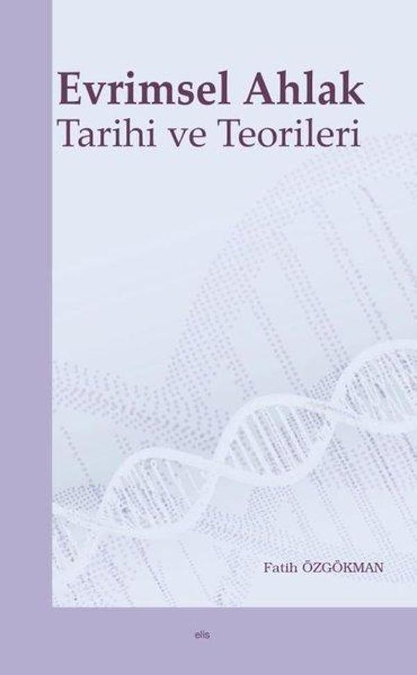 Evrimsel Ahlak Tarihi ve Teorileri - Elis Yayınları - Image 1