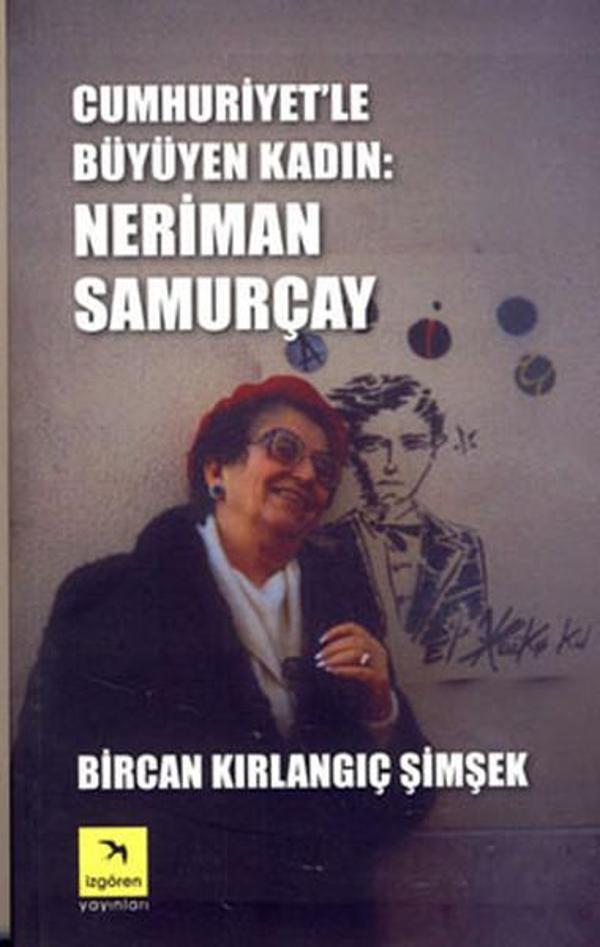Cumhuriyet'le Büyüyen Kadın - Neriman Samurçay - İzgören - Image 1