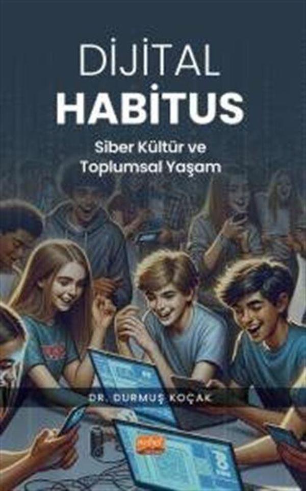Dijital Habitus - Siber Kültür ve Toplumsal Yaşam - Nobel Bilimsel Eserler - Image 1