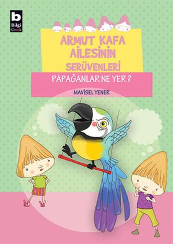 Armut Kafa Ailesinin Serüvenleri - Papağanlar Ne Yer - Bilgi Yayınevi - Image 1