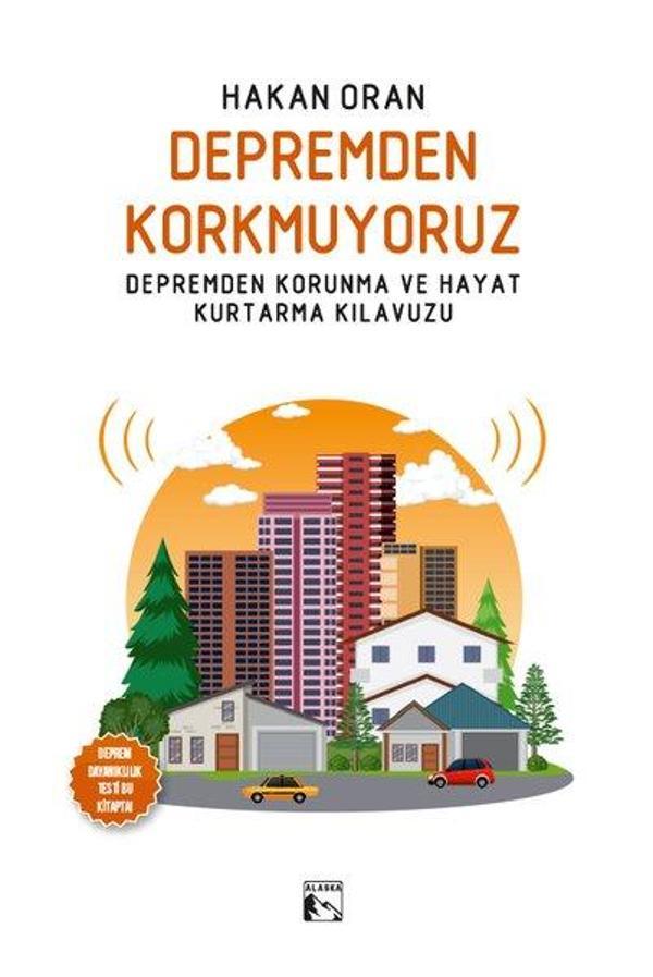 Depremden Korkmuyoruz - Depremden Korunma ve Hayat Kurtarma Kılavuzu - Alaska Yayınları - Image 1