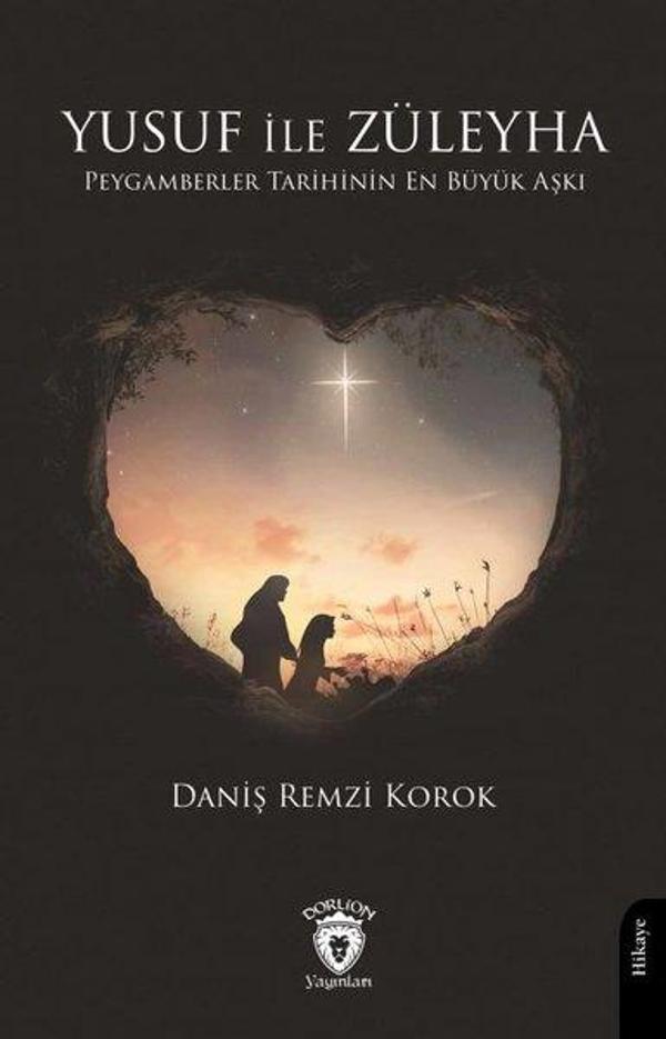 Yusuf İle Züleyha - Peygamberler Tarihinin En Büyük Aşkı - Dorlion Yayınevi - Image 1