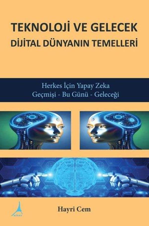 Teknoloji ve Gelecek Dijital Dünyanın Temelleri - Herkes İçin Yapay Zeka Geçmişi - Bu Günü - Geleceğ - Alter Yayınları - Image 1