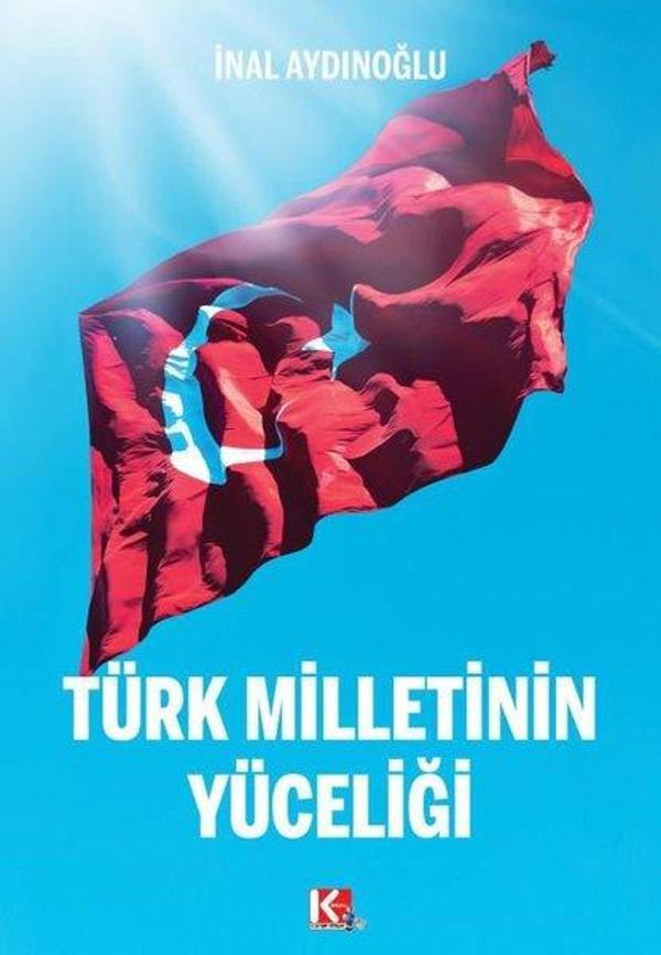 Türk Milletinin Yüceliği - K-İletişim Yayınları - Image 1