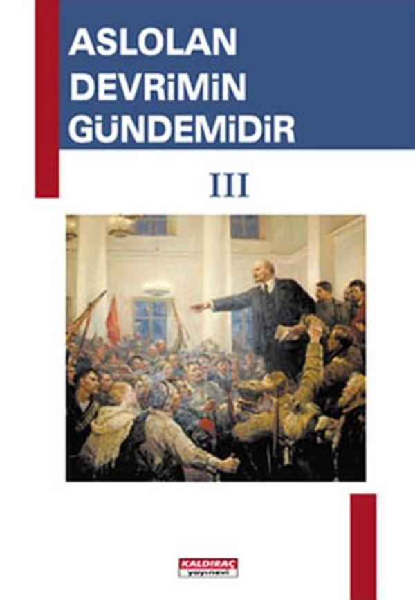 Aslolan Devrimin Gündemidir - 3. Cilt - Kaldıraç Yayınevi - Image 1