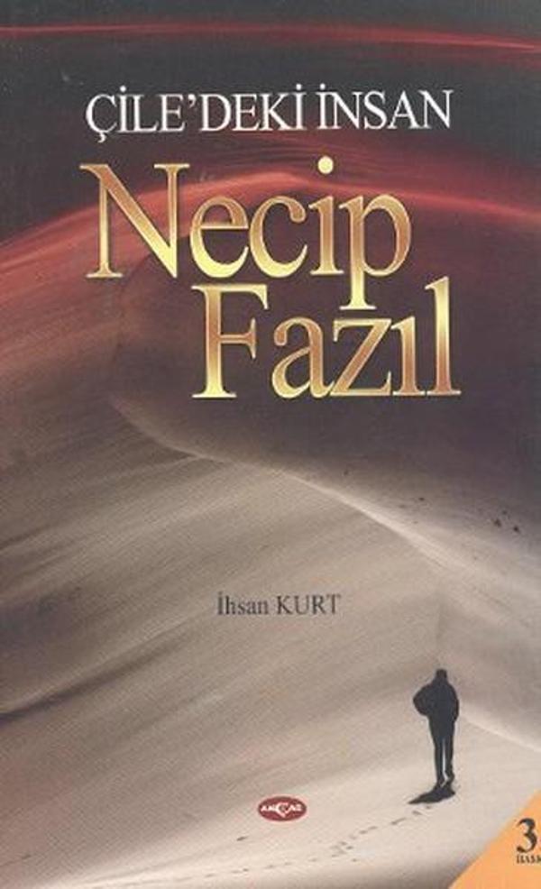 Çile'deki İnsan Necip Fazıl - Akçağ Yayınları - Image 1