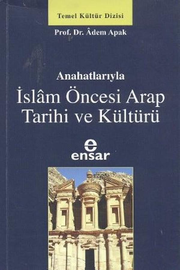 Anahatlarıyla İslam Öncesi Arap Tarihi ve Kültürü - Ensar Neşriyat - Image 1