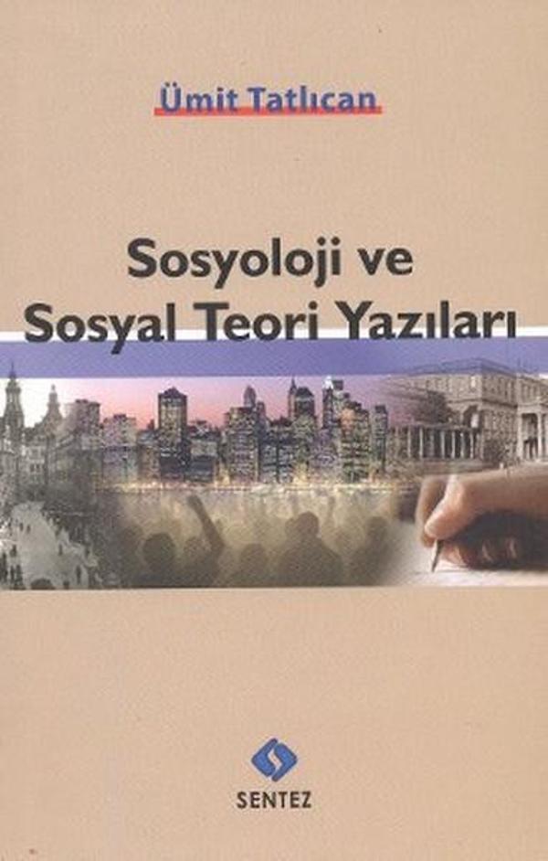 Sosyoloji ve Sosyal Teori Yazıları - Sentez Yayıncılık - Image 1