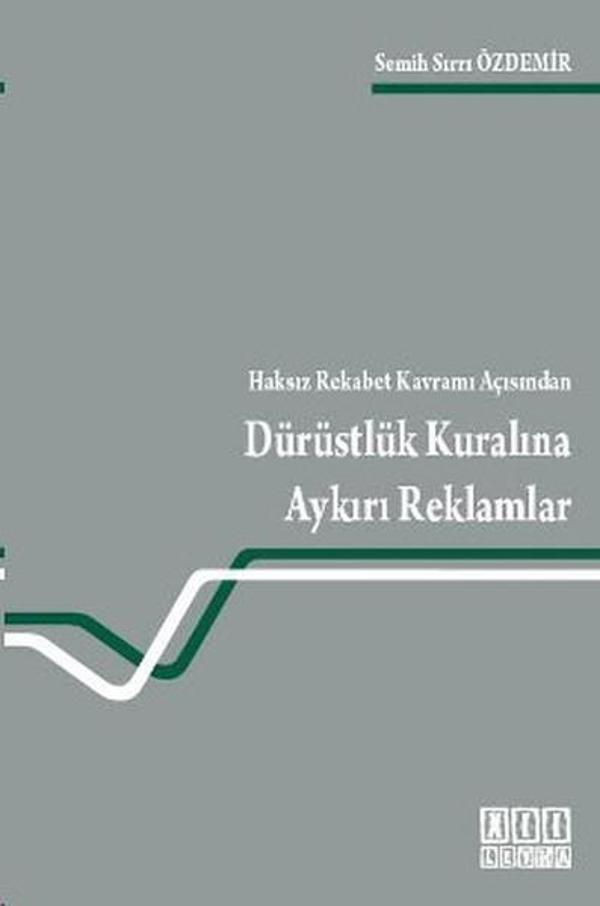 Haksız Rekabet Kavramı Açısından Dürüstlük Kuralına Aykırı Reklamlar - On İki Levha Yayıncılık - Image 1