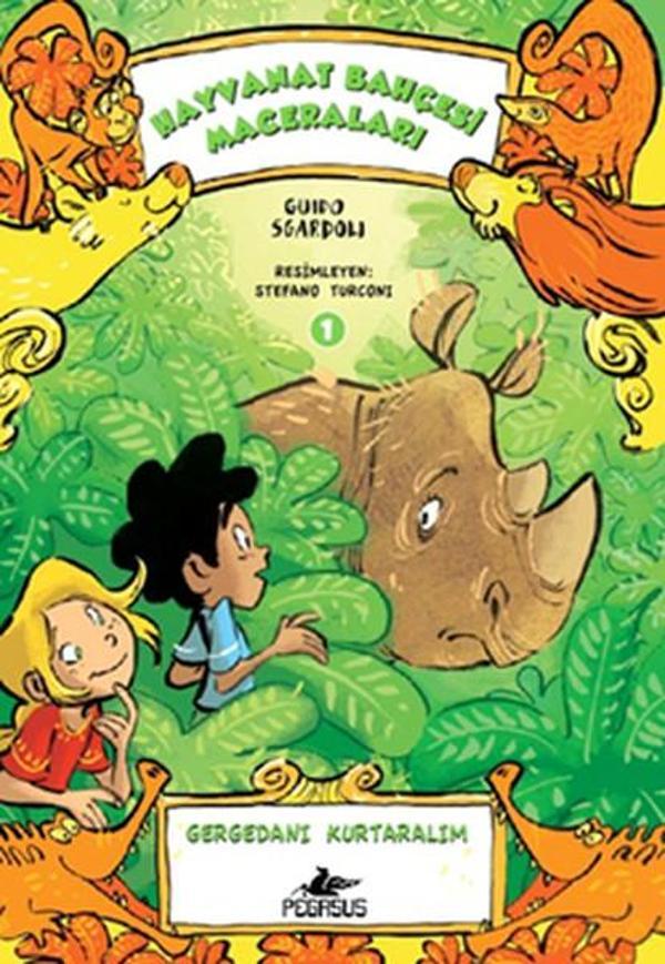 Hayvanat Bahçesi Maceraları 1- Gergedanı Kurtaralım - Pegasus Yayınevi - Image 1