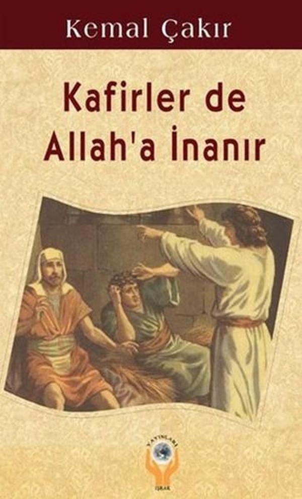 Kafirler de Allah'a İnanır - İşrak Yayınları - Image 1
