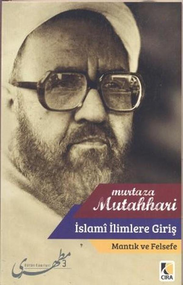 İslami İlimlere Giriş - Mantık ve Felsefe - Çıra Yayınları - Image 1