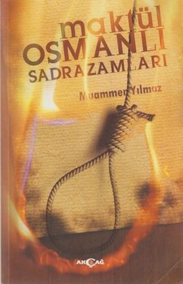 Maktül Osmanlı Sadrazamları - Akçağ Yayınları - Image 1