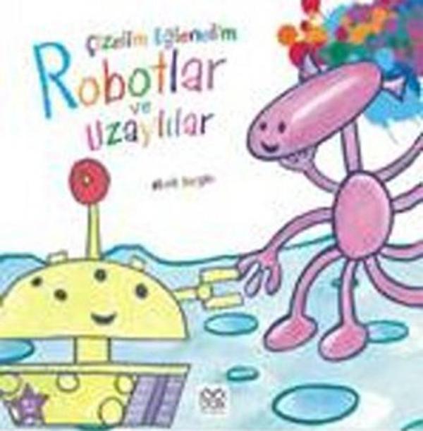 Çizelim Eğlenelim Robotlar ve Uzaylılar - 1001 Çiçek - Image 1