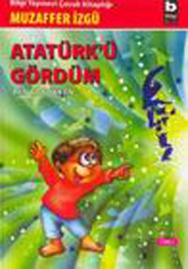 Ben Çocukken 1-Atatürkü Gördüm - Bilgi Yayınevi - Image 1