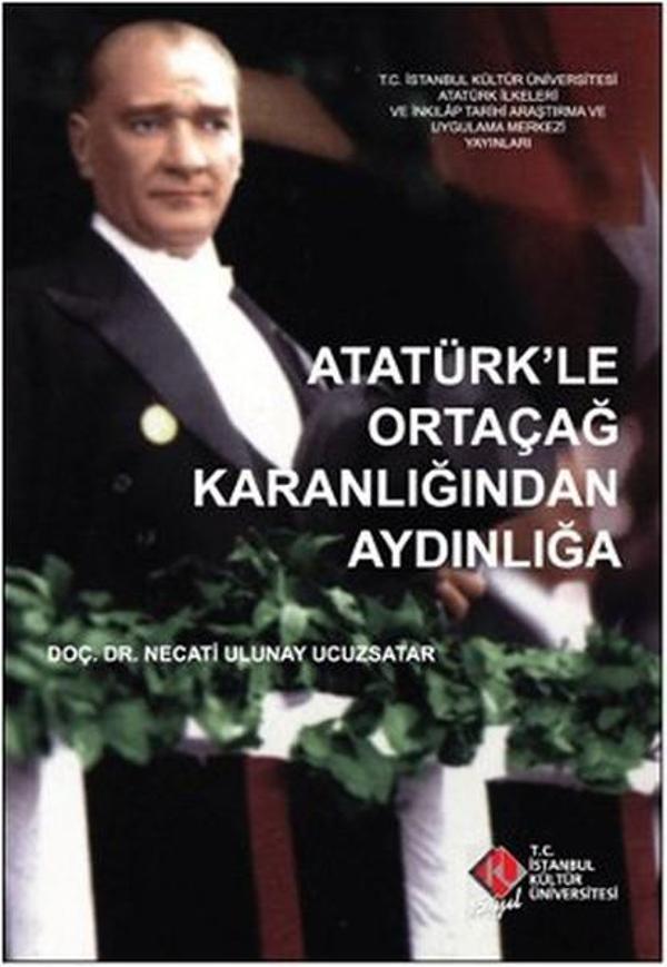 Atatürk'le Ortaçağ Karanlığından Aydınlığa - İstanbul Kültür Üniversitesi - Image 1