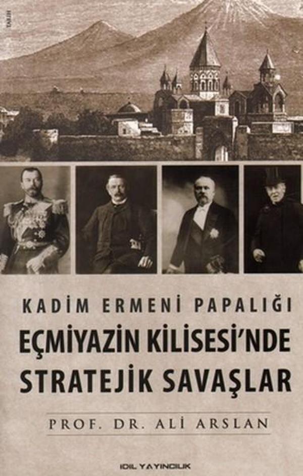 Kadim Ermeni Papalığı Eçmiyazin Kilisesi'nde Stratejik Savaşlar - İdil Yayınları - Image 1