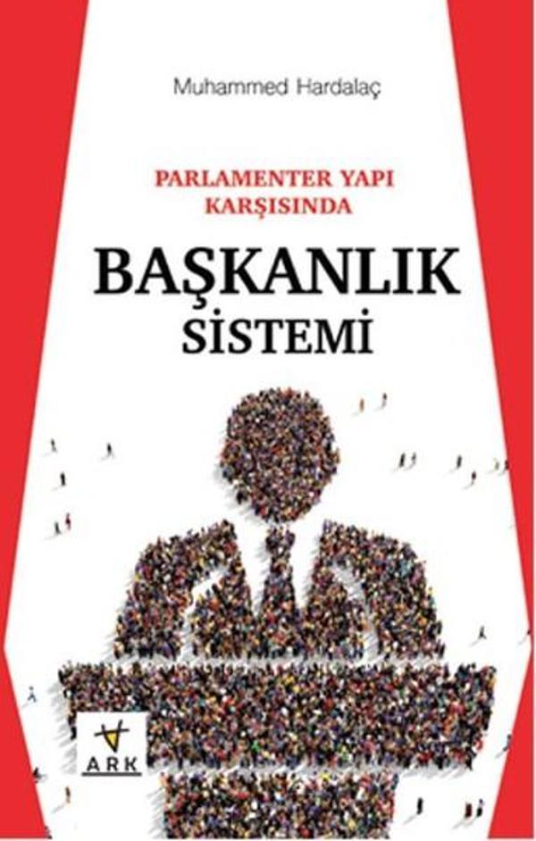 Parlamenter Yapı Karşısında Başkanlık Sistemi - Ark Kitapları - Image 1