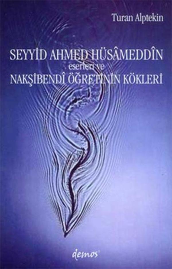Seyyid Ahmed Hüsameddin Eserleri ve Nakşibendi Öğretinin Kökleri - Demos Yayınları - Image 1