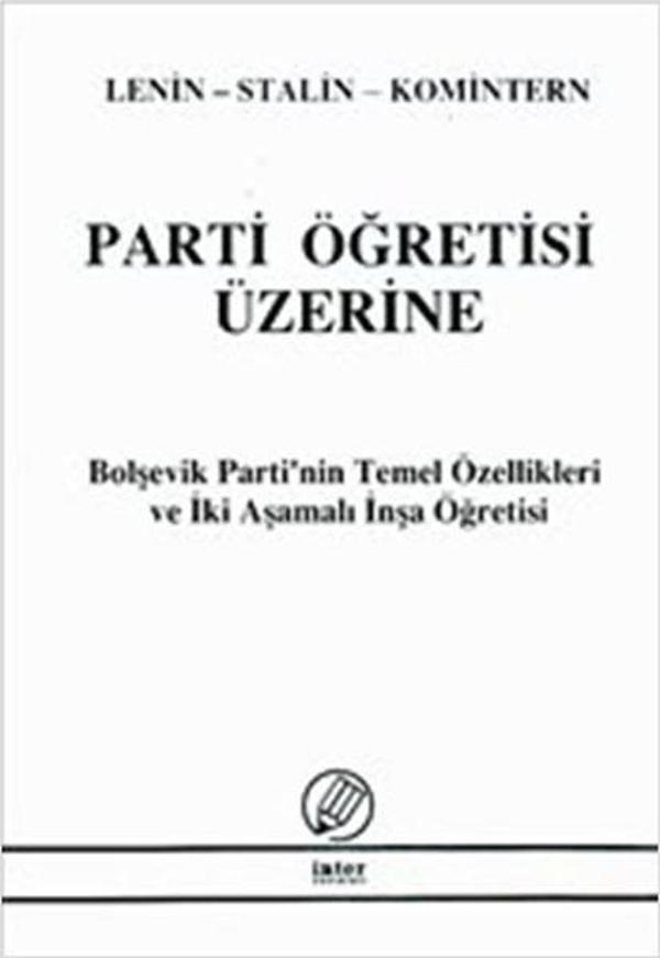 Parti Öğretisi Üzerine - Bolşevik Partinin Temel Özellikleri ve İki Aşamalı İnşa Öğretisi - İnter Yayınevi - Image 1