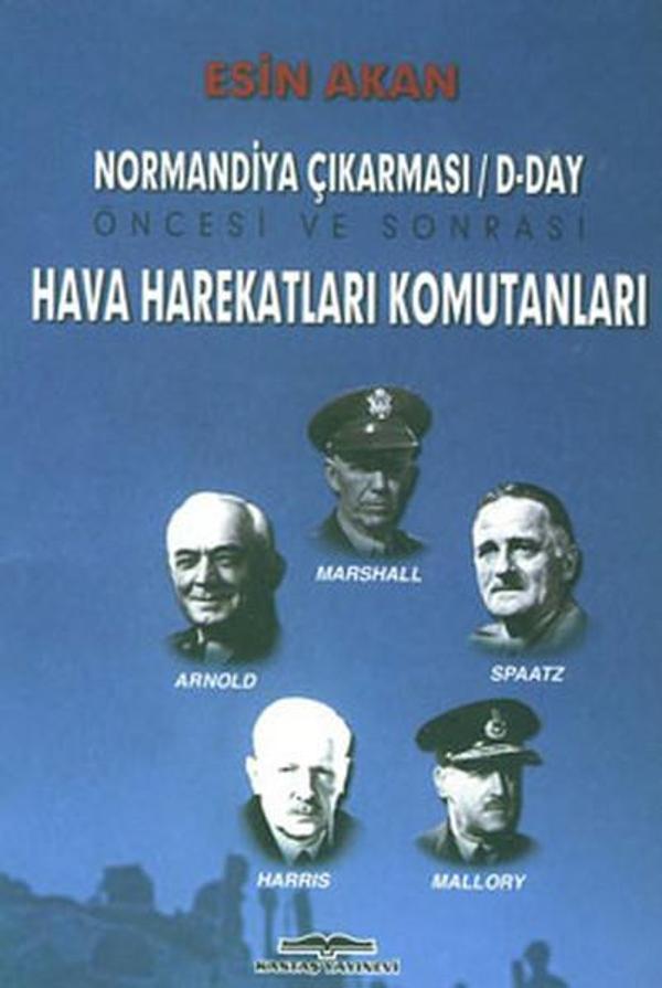 Normandiya Çıkarması / D-Day Öncesi ve Sonrası Hareketları Komutanları - Kastaş Yayınları - Image 1