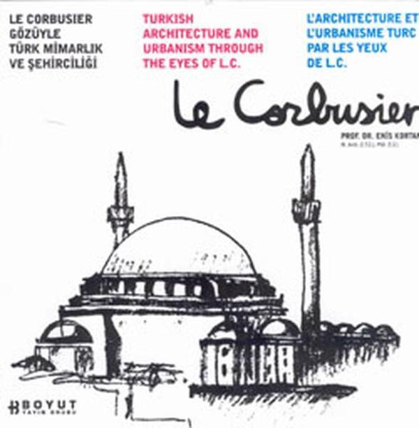 Le Corbusier Gözüyle Türk Mimarlık ve Şehirciliği - Boyut Yayın Grubu - Image 1