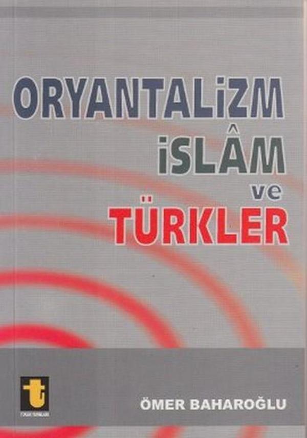 Oryantalizm İslam ve Türkler - Toker Yayınları - Image 1