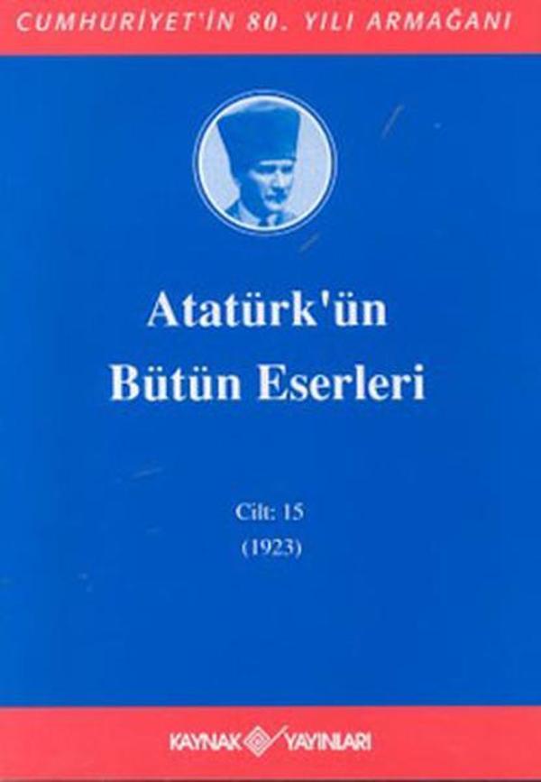 Atatürk'ün Bütün Eserleri-Cilt:15 /  (1923) - Kaynak Yayınları - Image 1