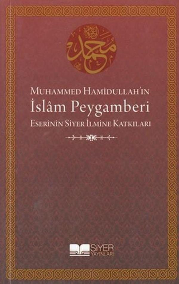 Muhammed Hamidullah'ın İslam Peygamberi Eserinin Siyer İlmine Katkıları - Siyer Yayınları - Image 1