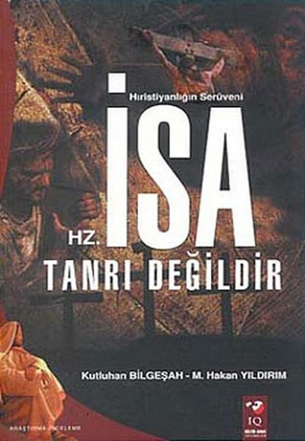 Hz. İsa Tanrı Değildir - IQ Kültür Sanat Yayıncılık - Image 1