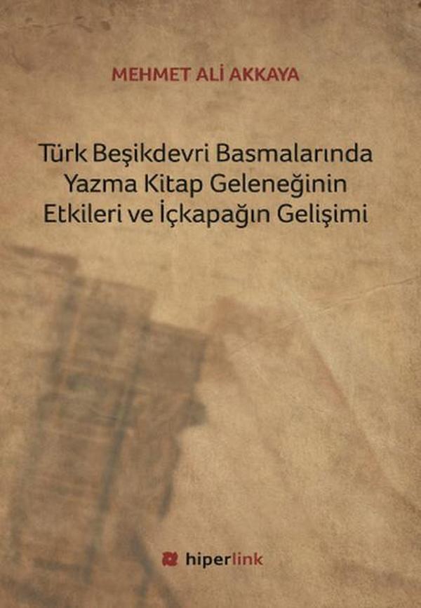 Türk Beşikdevri Basmalarında Yazma Kitap Geleneğinin Etkileri ve İçkapağın Gelişimi - Hiperlink - Image 1