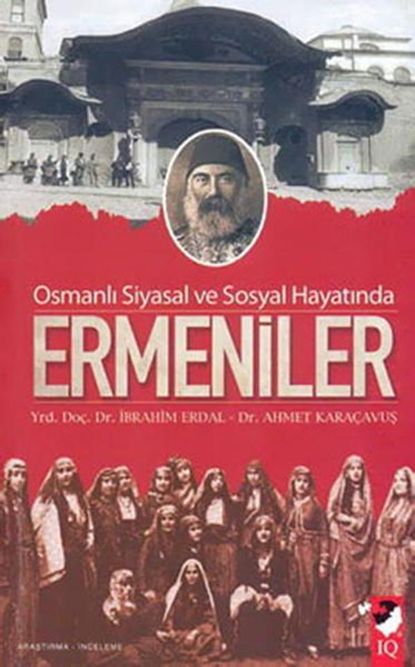Osmanlı Siyasal ve Sosyal Hayatında Ermeniler - IQ Kültür Sanat Yayıncılık - Image 1