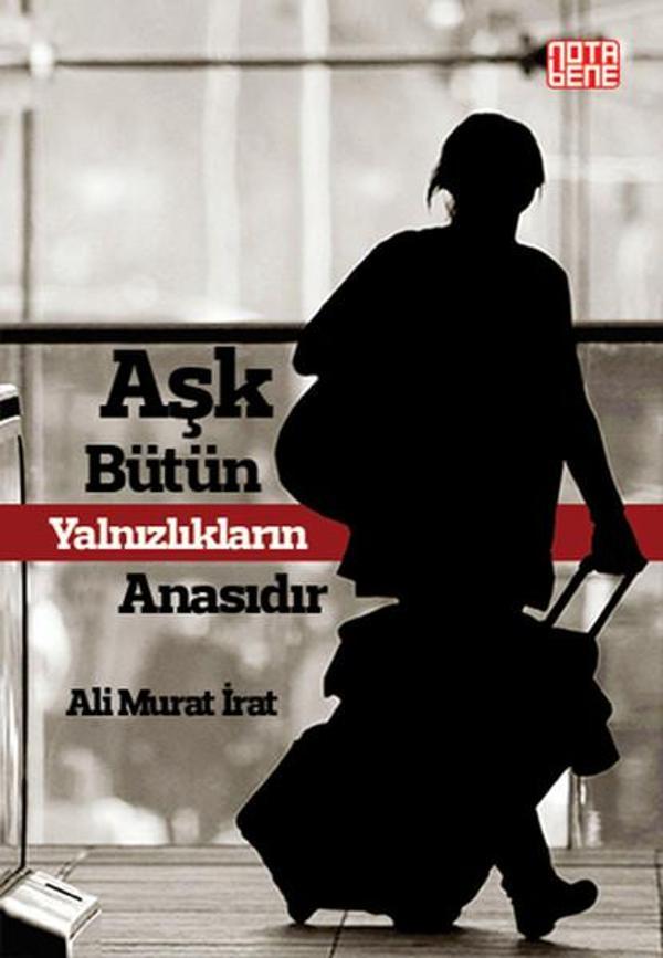 Aşk Bütün Yalnızlıkların Anasıdır - Nota Bene Yayınları - Image 1