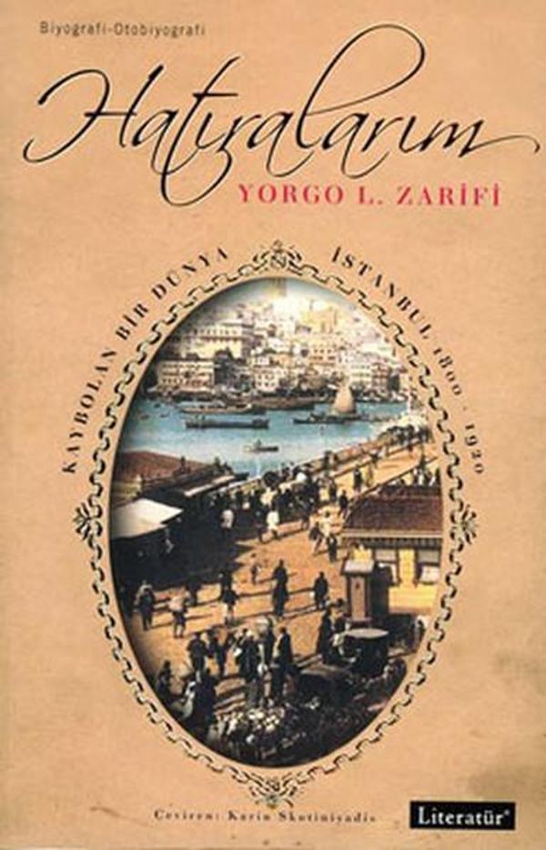 Hatıralarım-Kaybolan Bir Dünya İstanbul 1800-1920 - Literatür Yayıncılık - Image 1